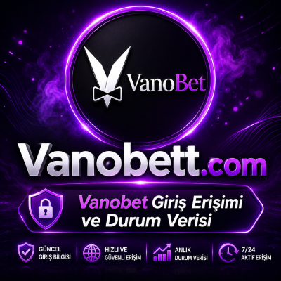 Vanobet Giriş Erişimi ve Durum Verisi
